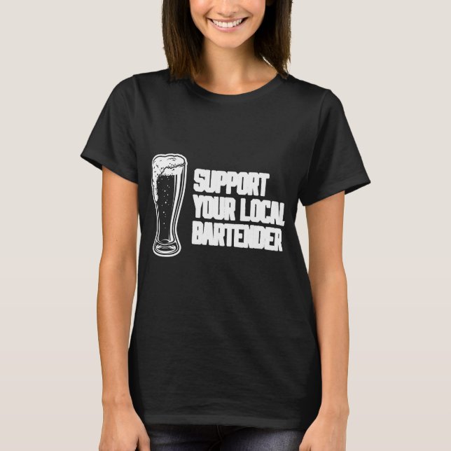 T-shirt Prise En Charge De Votre Bartender Dive Bar Locale (Devant)