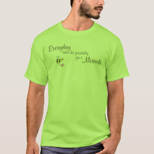 T-shirt Prises quotidiennes la possibilité pour un miracl