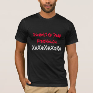 T-shirt Prisonnier de douleur ! , Fibromyalgie,