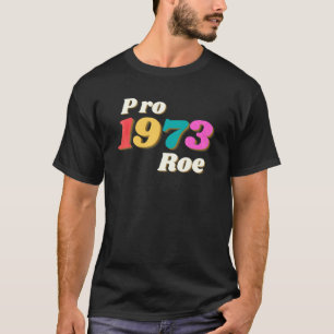 T-shirt Pro 1973 Roe Occupez-vous de votre utérus