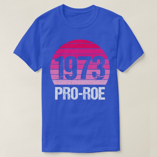 T-shirt Pro Abortion 1973 Pro Roe v Wade IV (Design devant)