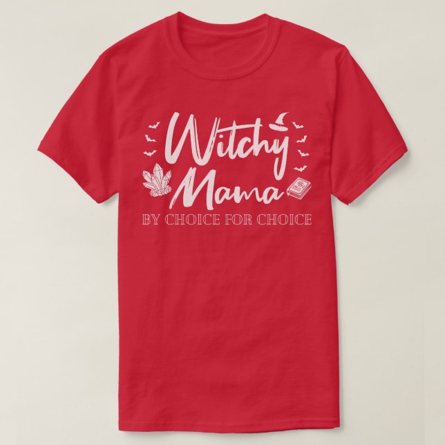 T-shirt Pro Abortion Witchy Mama Par Choix Pour Choix I (Design devant)