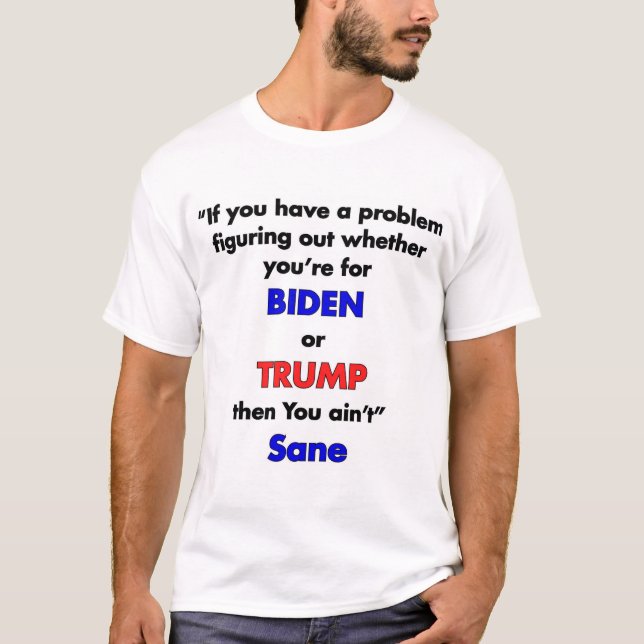 T-shirt Pro Biden, Ain't Sane (Devant)