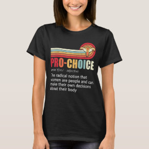 T-shirt Pro Choice Définition Droits des femmes féministes