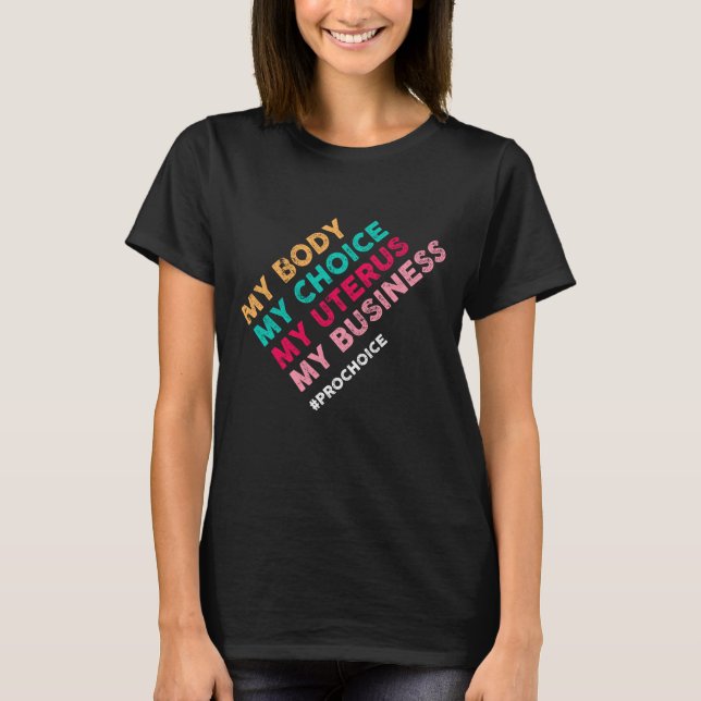 T-shirt Pro Choice My Body Choice Uterus Business - Pro-Ch (Devant)