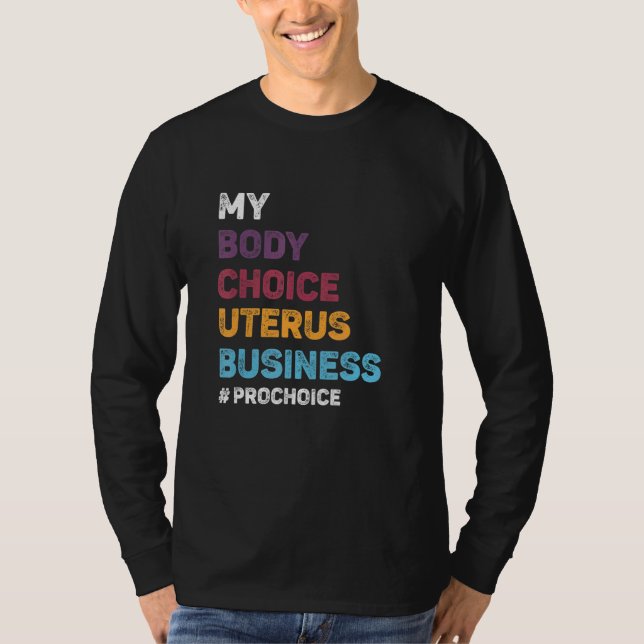 T-shirt Pro Choice My Body Choice Uterus Business Pro Cho (Devant)