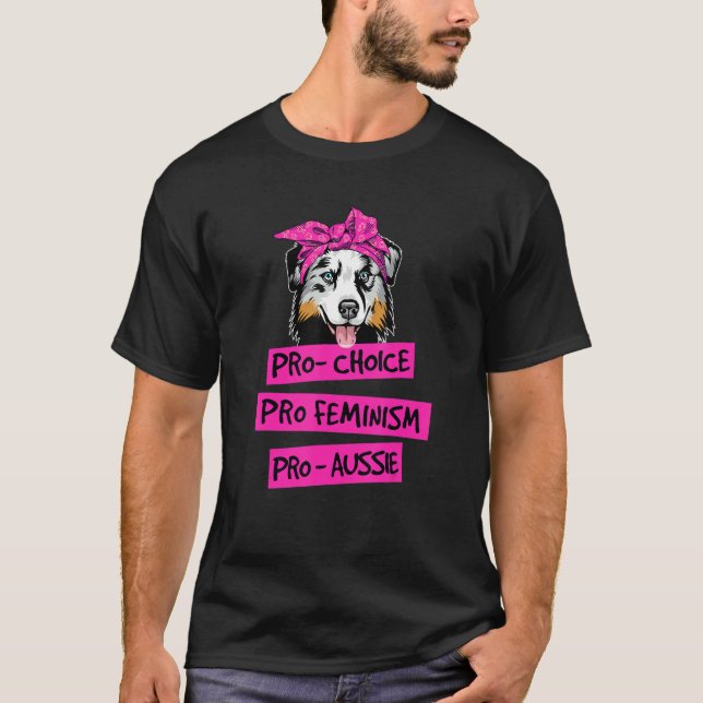 T-shirt Pro Choice Pro Feminism Pro Aussie Chien Maman (Devant)