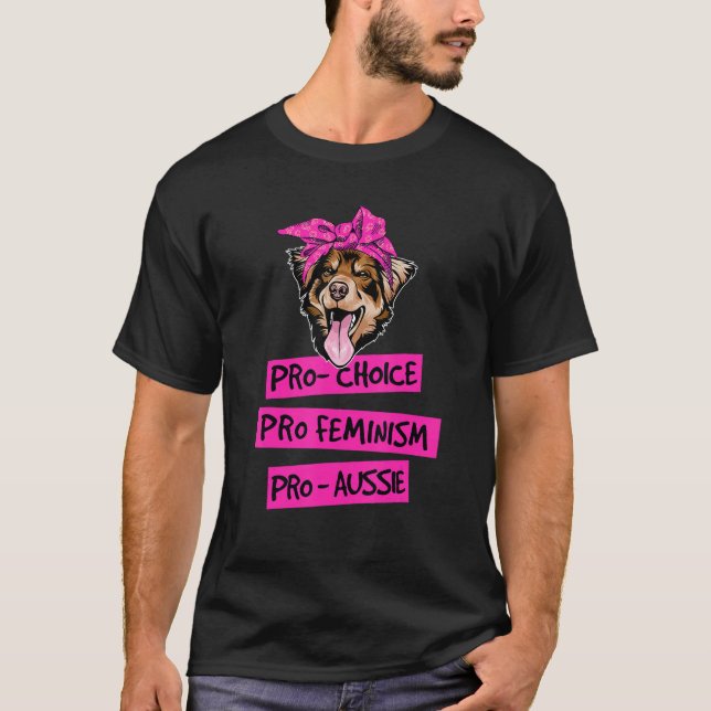 T-shirt Pro Choice Pro Feminism Pro Aussie Chien Maman 1 (Devant)