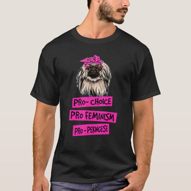 T-shirt Pro Choice Pro Feminism Pro Pekingese Chien Maman (Devant)