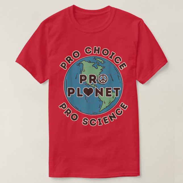 T-shirt Pro Choice Pro Planet Pro Science Changement clima (Design devant)
