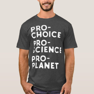 T-shirt Pro Choice Pro Science Pro Planet