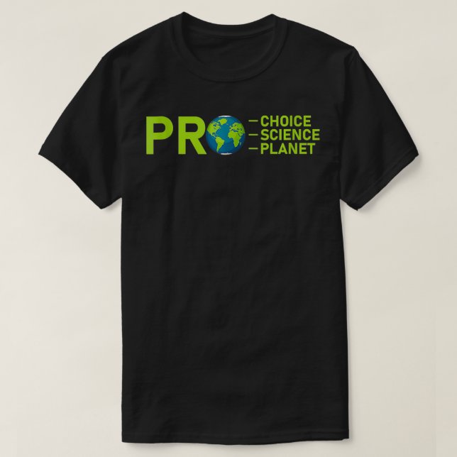 T-shirt Pro Choice Pro Science Pro Planète Environnement G (Design devant)