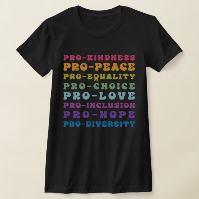 T-shirt Pro choix Pro amour Pro bonté (Poser)