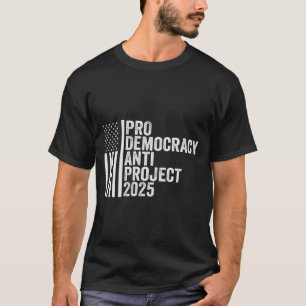 T-shirt Pro Democracy Anti Project 2025 Trump républicain