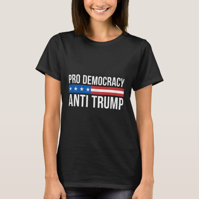 T-shirt Pro Democracy - Anti Trump - (Devant)