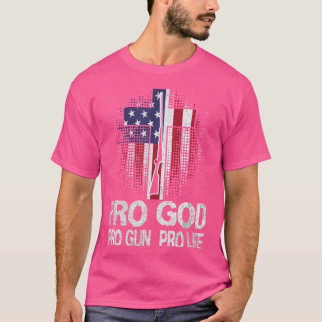 T-shirt Pro God Pro Gun Anti-avortement (Devant)