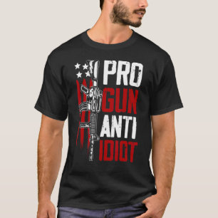 T-shirt Pro Gun Anti Idio Pro Gun Anti Idiot