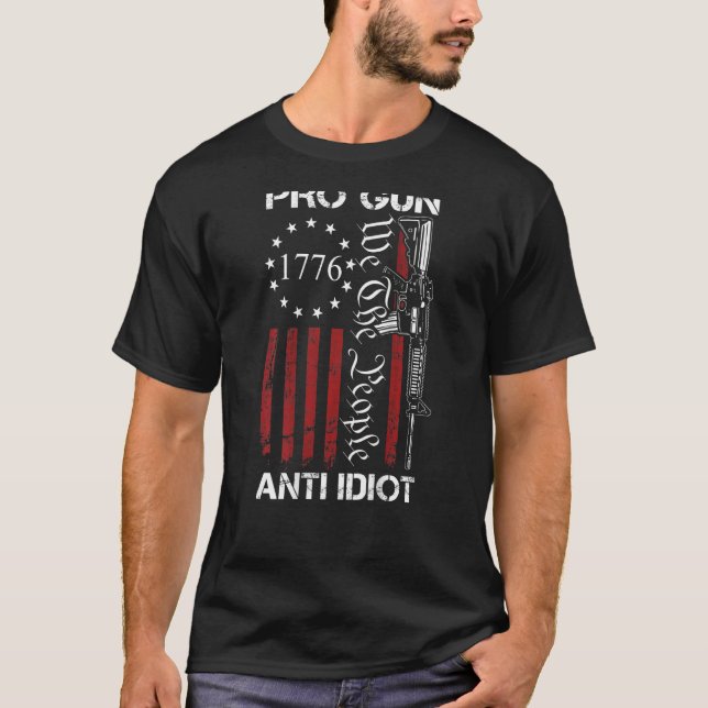 T-shirt Pro Gun Anti Idiot 2ème Amendement Usa Ar15 Gun On (Devant)