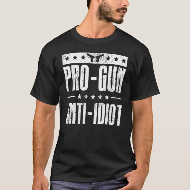 T-shirt Pro Gun Anti Idiot  Gun Owner (Devant)