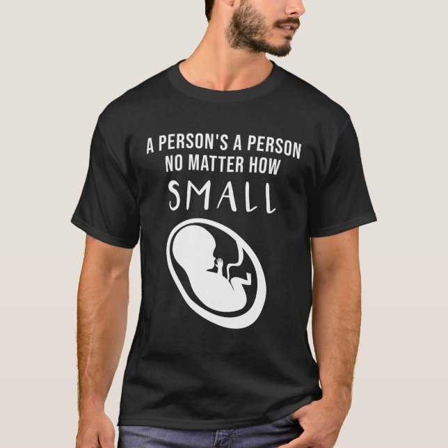 T-shirt Pro-Life : Une personne est une personne peu impor (Devant)
