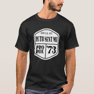 T-shirt Pro Roe 1973 410 Us 113 Ruth Me Envoyé