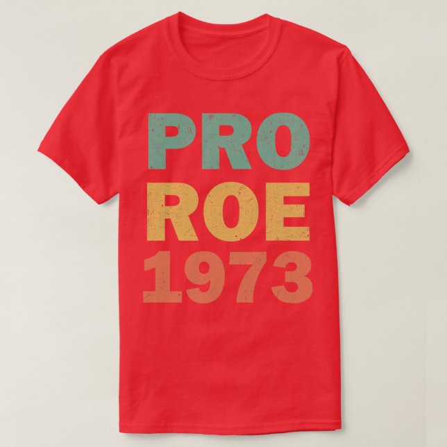 T-shirt Pro Roe 1973 Droits des femmes (Design devant)