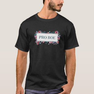 T-shirt PRO ROE Feminist Women Rights Women's Rights Pro C