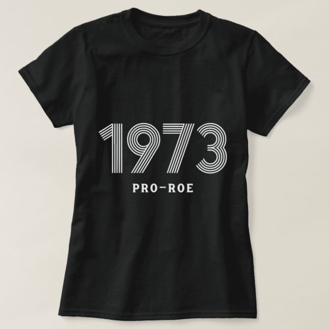 T-shirt Pro Roe Pro Choice Protest Lois d'avortement (Design devant)