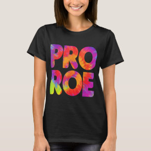 T-shirt Pro Roe Tie Dye Droits des femmes Pro Choice Girl 