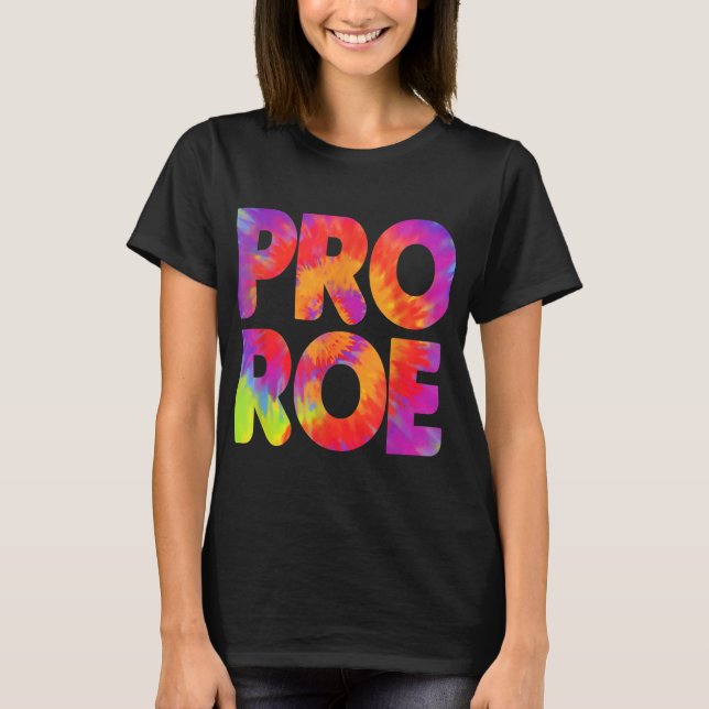 T-shirt Pro Roe Tie Dye Droits des femmes Pro Choice Girl  (Devant)
