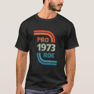 T-shirt Pro Roe V Wade Vintage Design Pro 1973 Roe