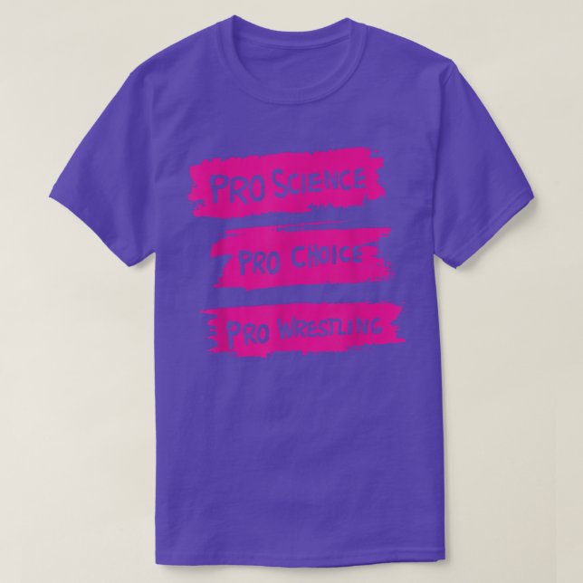 T-shirt Pro Science Pro Choice Pro Wrestling  (Design devant)