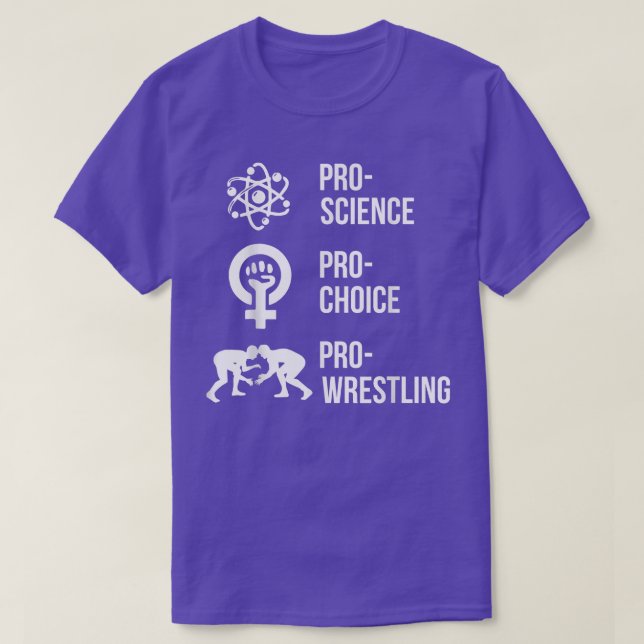 T-shirt Pro Science Pro Choice Pro Wrestling 1687 (Design devant)