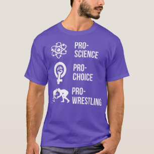T-shirt Pro Science Pro Choice Pro Wrestling 1687