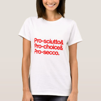 T-shirt Pro-sciutto & pro-choix & pro-secco
