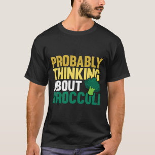 T-shirt Probablement à propos de Broccoli drôle de légumes