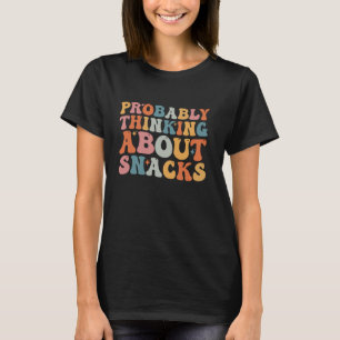 T-shirt Probablement à propos des collations Super Funny F