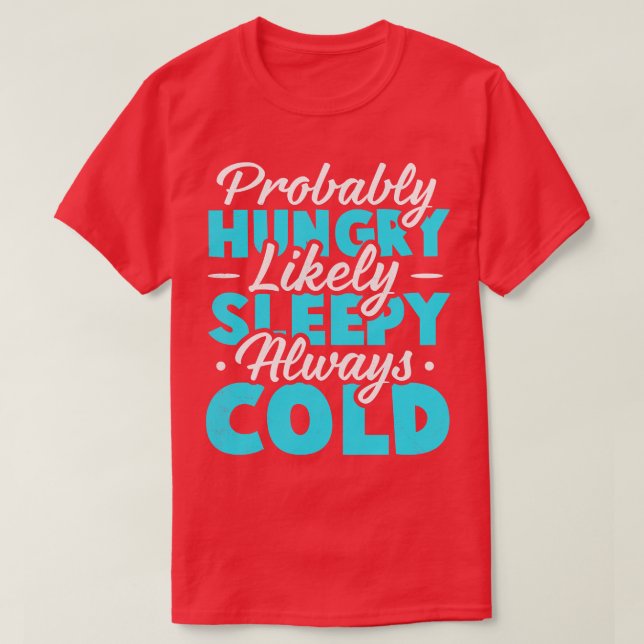 T-shirt Probablement affamé Probablement endormi Toujours  (Design devant)