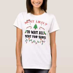 T-shirt Probablement Attendre Toute La Nuit Pour Père Noël