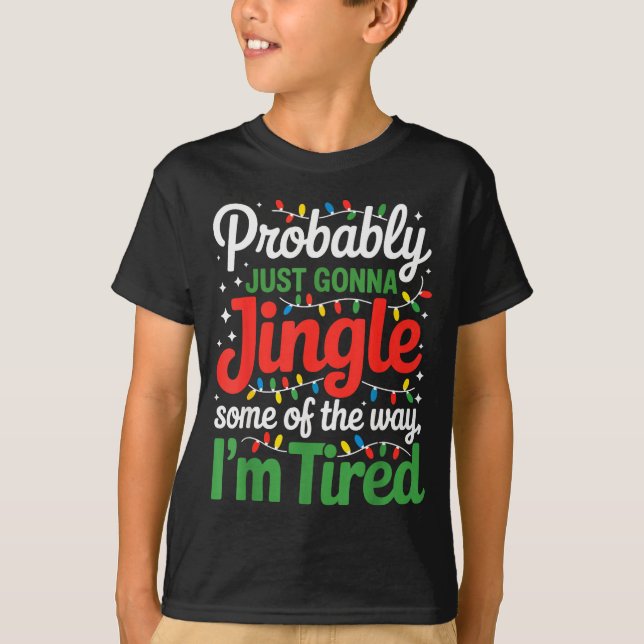 T-shirt Probablement juste aller tinter un peu de façon dr (Devant)