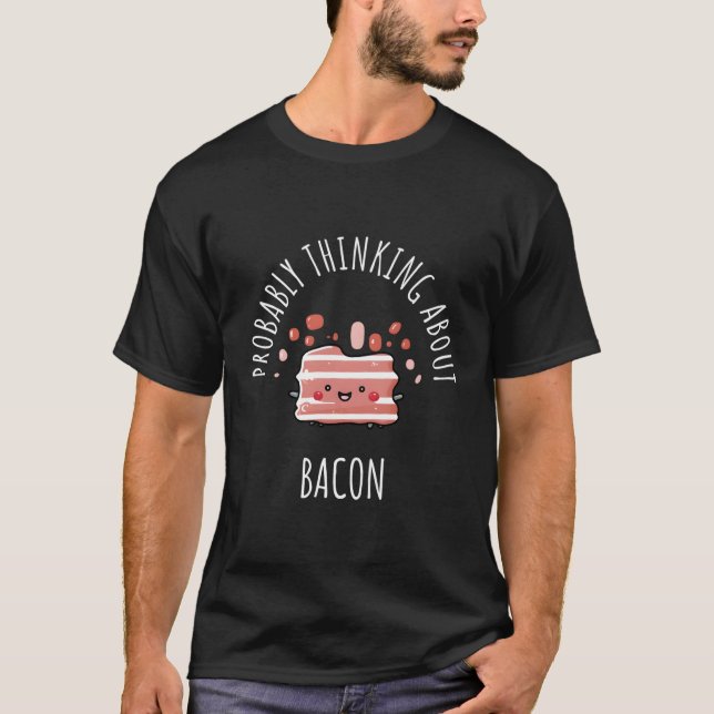 T-shirt Probablement penser à Bacon (Devant)