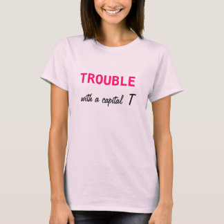 T-shirt Problème avec un T majuscule