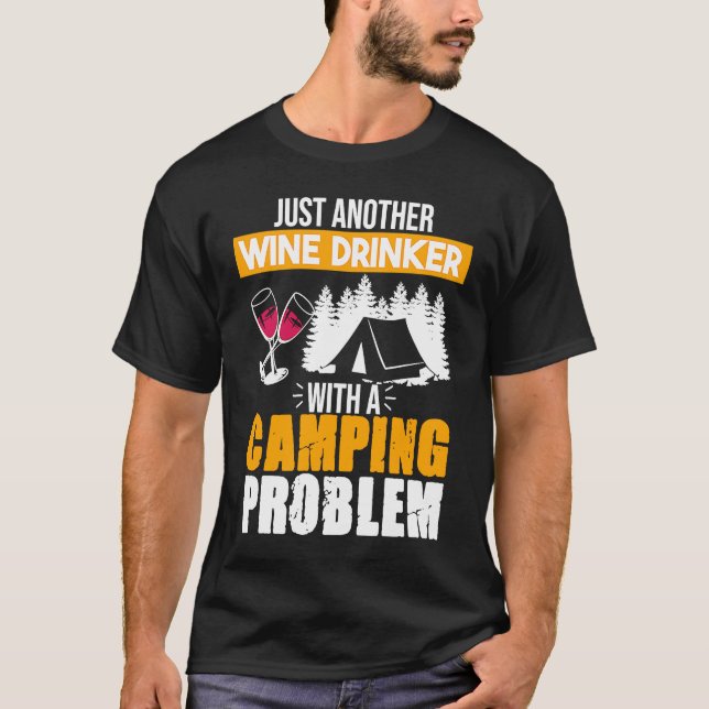 T-shirt Problème de camping pour buveurs de vin, citations (Devant)