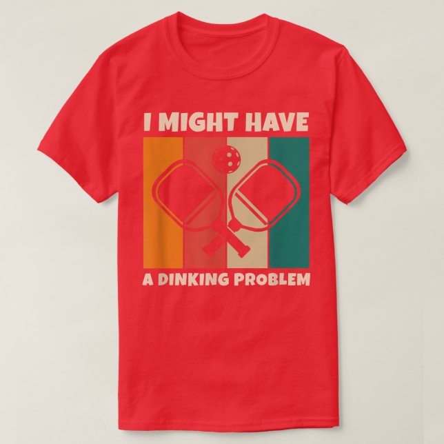 T-shirt Problème de dinking Paddleball Pickleball pour Pic (Design devant)