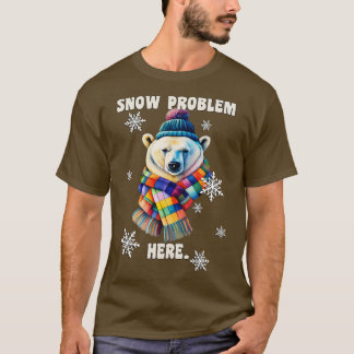 T-shirt Problème de neige de l'ours polaire d'hiver ici dr
