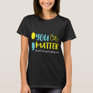 T-shirt Problème Ne laissez pas votre histoire terminer le