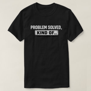 T-shirt Problème Résolu, Citation Grunge