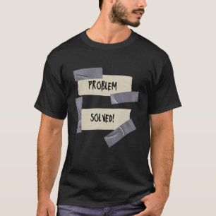 T-shirt PROBLÈME RÉSOLU Problème Solveur Papa Duct Tape