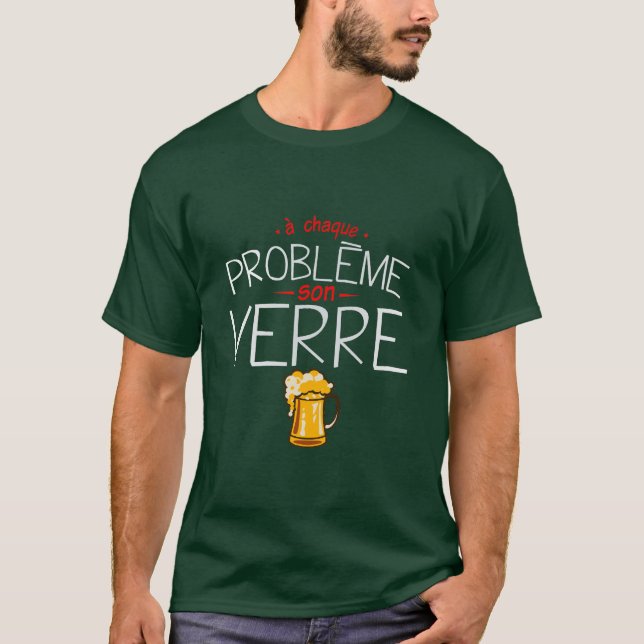 T-shirt probleme verre biere binouze humour alcool citatio (Devant)