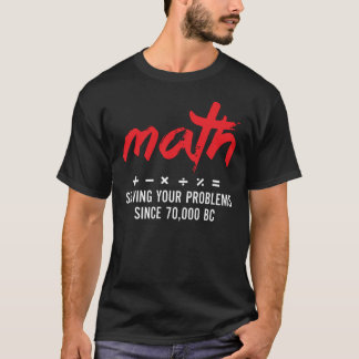 T-shirt Problèmes de résolution des mathématiques depuis 7